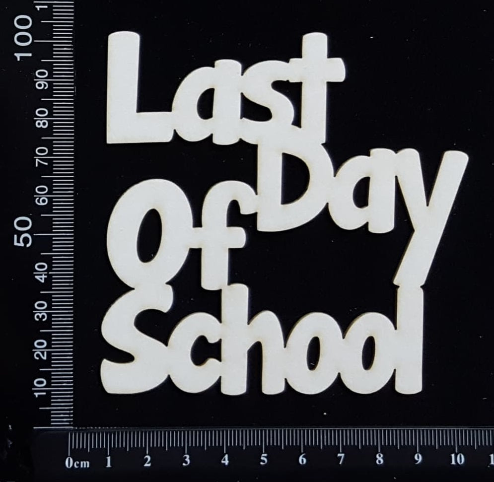 Last Day of School - Large - White Chipboard
