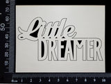 Little Dreamer - Small - White Chipboard