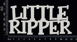Little Ripper - White Chipboard