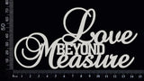 Love Beyond Measure - Large - White Chipboard
