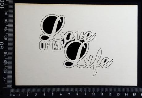 Love of my Life - Small - White Chipboard