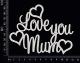 Love You Mum - Large - White Chipboard