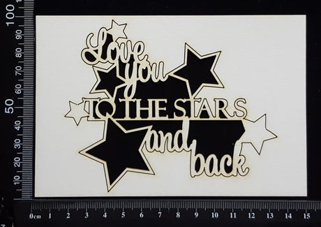 Love you to the Stars and Back - White Chipboard