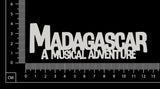 Madagascar A Musical Adventure - White Chipboard