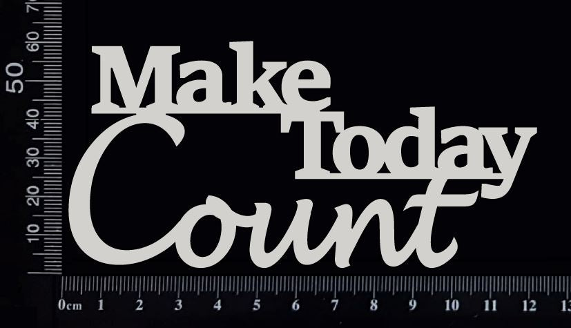 Make Today Count - B - White Chipboard
