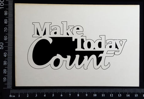 Make Today Count - B - White Chipboard