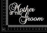 Mother of the Groom - White Chipboard