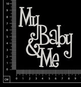 My Baby & Me - White Chipboard