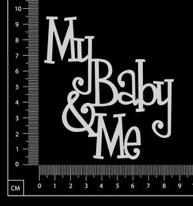 My Baby & Me - White Chipboard