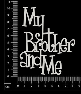 My Brother and Me - White Chipboard