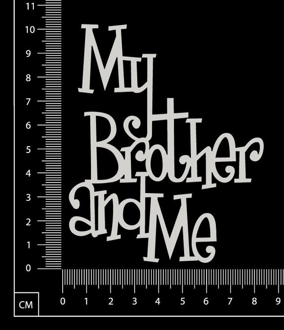 My Brother and Me - White Chipboard