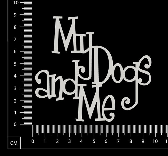 My Dogs and Me - White Chipboard