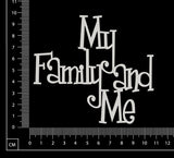 My Family and Me - White Chipboard