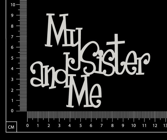 My Sister and Me - White Chipboard