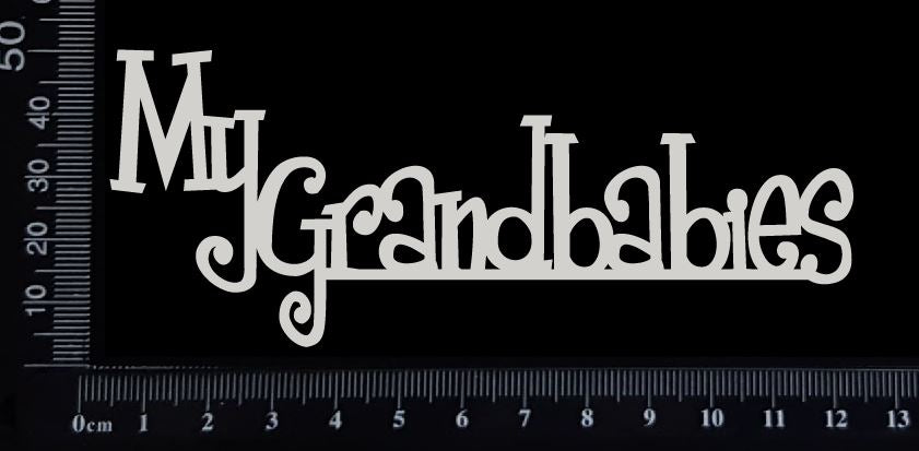 My Grandbabies - White Chipboard