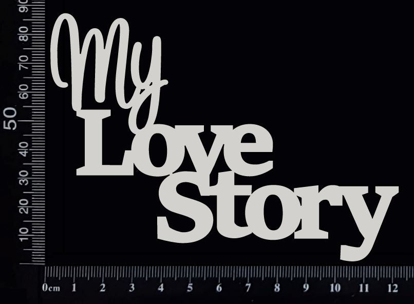 My Love Story - White Chipboard