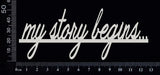 My Story begins - White Chipboard