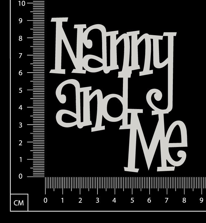 Nanny and Me - White Chipboard