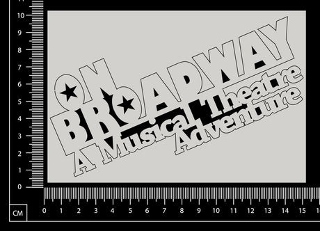 On Broadway A Musical Theatre Adventure - White Chipboard