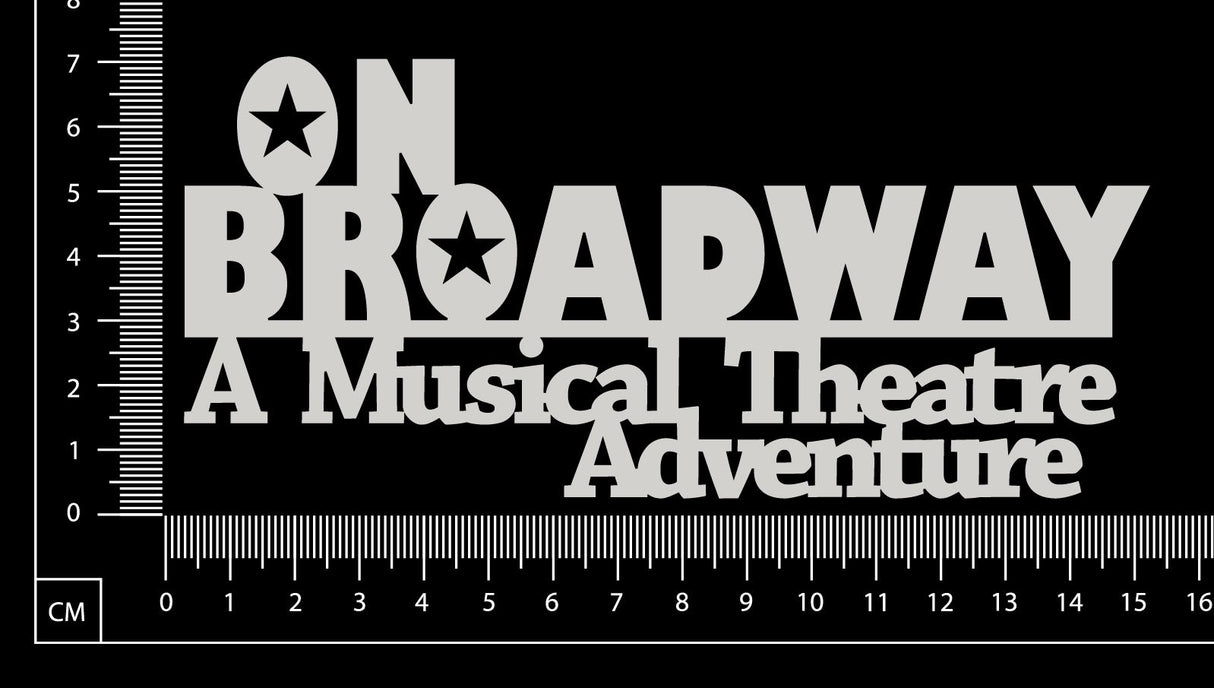 On Broadway A Musical Theatre Adventure - White Chipboard