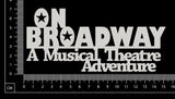 On Broadway A Musical Theatre Adventure - White Chipboard