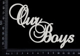Our Boys - White Chipboard