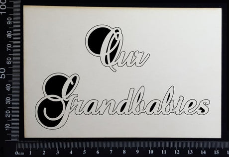 Elegant Word - Our Grandbabies - White Chipboard