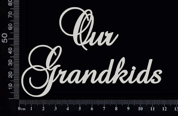 Elegant Word - Our Grandkids - White Chipboard