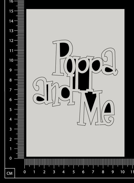 Poppa and Me - White Chipboard