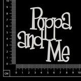 Poppa and Me - White Chipboard