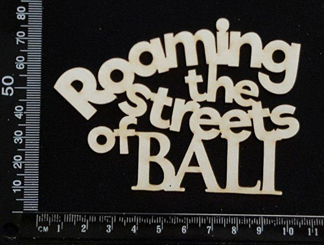 Roaming the streets of Bali - White Chipboard