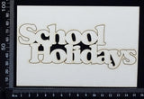 School Holidays - C - Large - White Chipboard