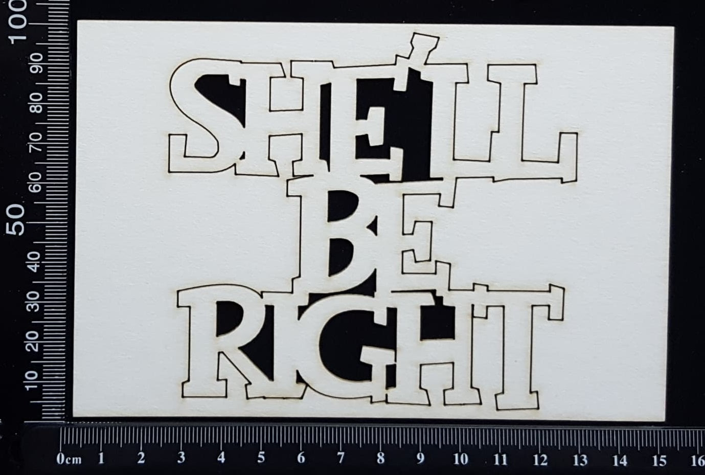 She'll Be Right - White Chipboard