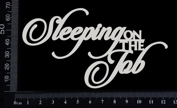 Sleeping on the Job - White Chipboard