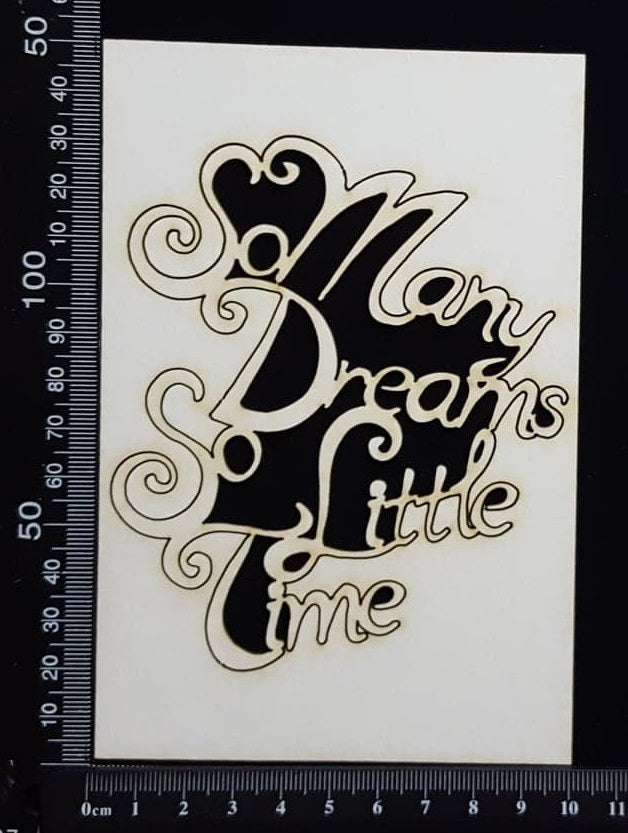 So Many Dreams So Little Time - White Chipboard