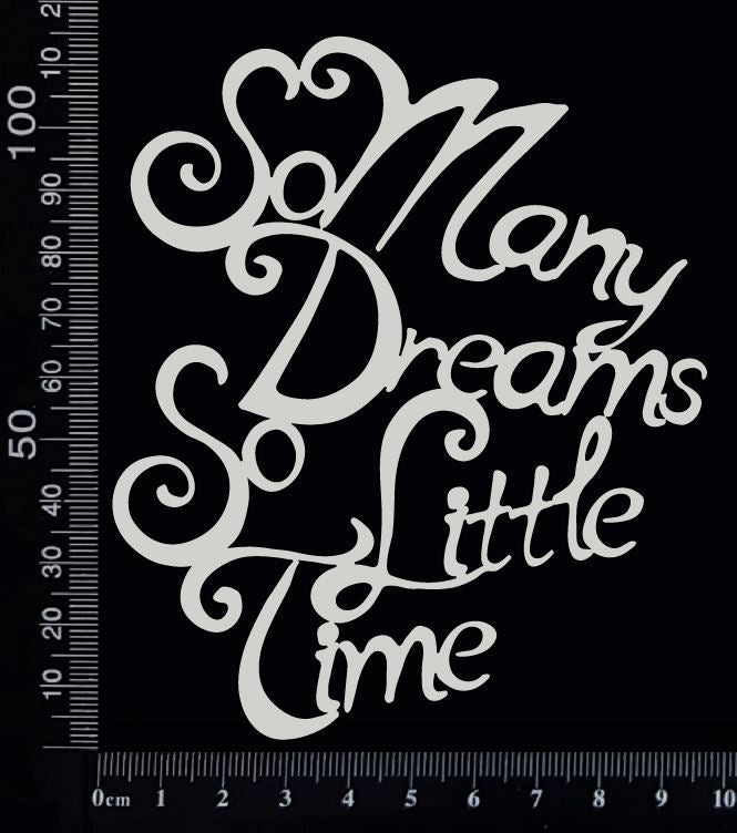So Many Dreams So Little Time - White Chipboard