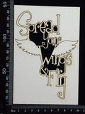 Spread Your Wings & Fly - White Chipboard