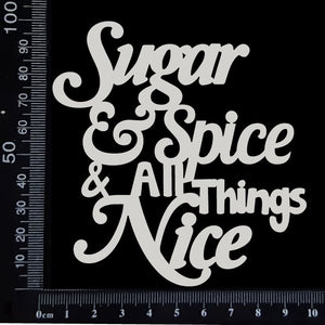 Sugar and Spice and All Things Nice - White Chipboard