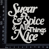 Sugar and Spice and All Things Nice - White Chipboard