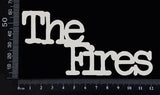 The Fires - B - White Chipboard
