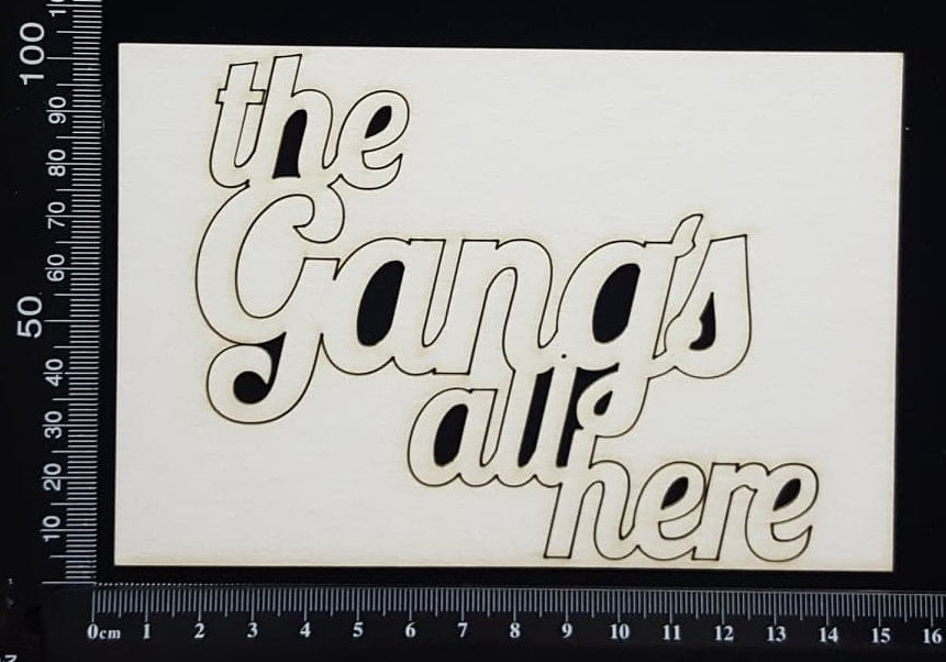 the Gang's all here - White Chipboard