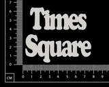 Times Square - White Chipboard