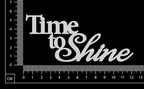Time to Shine - A - White Chipboard