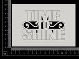 Time to Shine - B - White Chipboard
