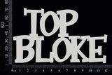 Top Bloke - White Chipboard