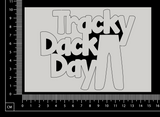 Tracky Dack Day -B - White Chipboard