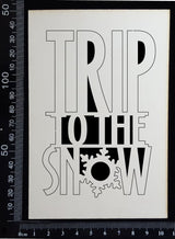 Trip to the Snow - White Chipboard