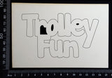 Trolley Fun - A - White Chipboard