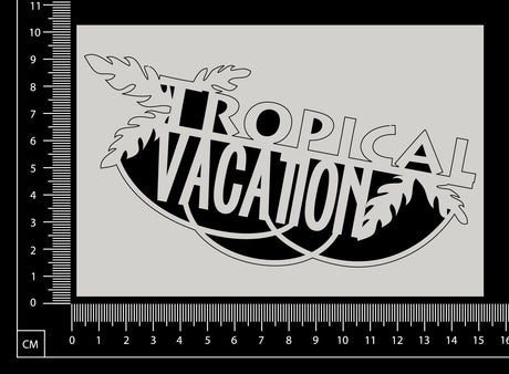 Tropical Vacation - White Chipboard