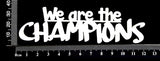 We are the Champions - White Chipboard